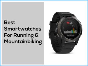 best smartwatches for running and mountain biking