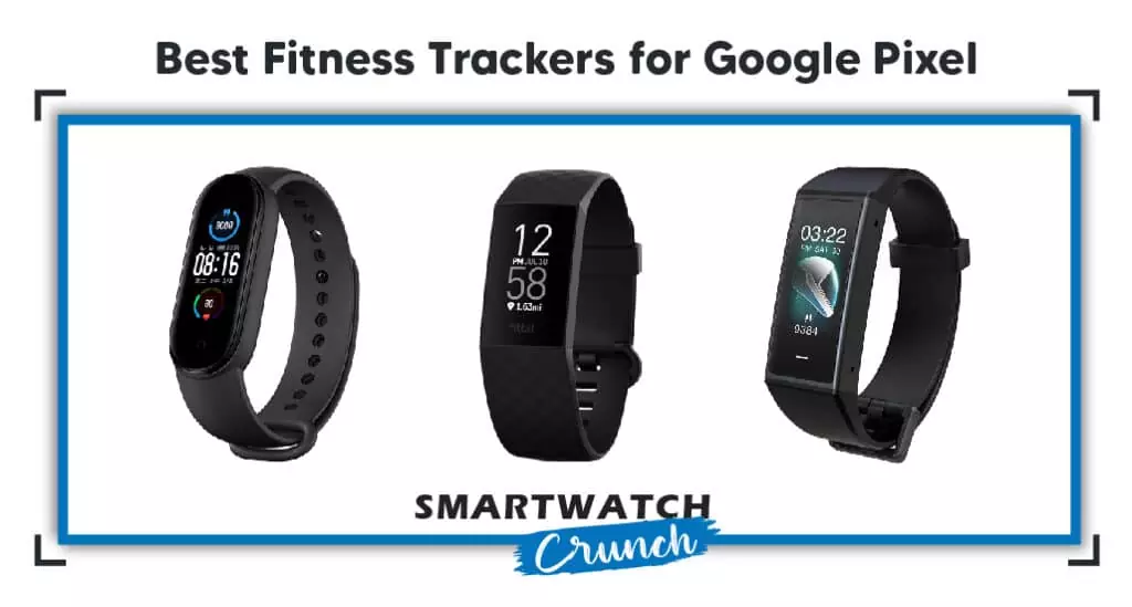 Best-Fitness-trackers-for-Google-Pixel-5