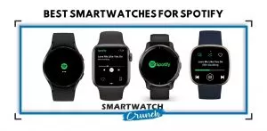 Best Smartwatch For Spotify