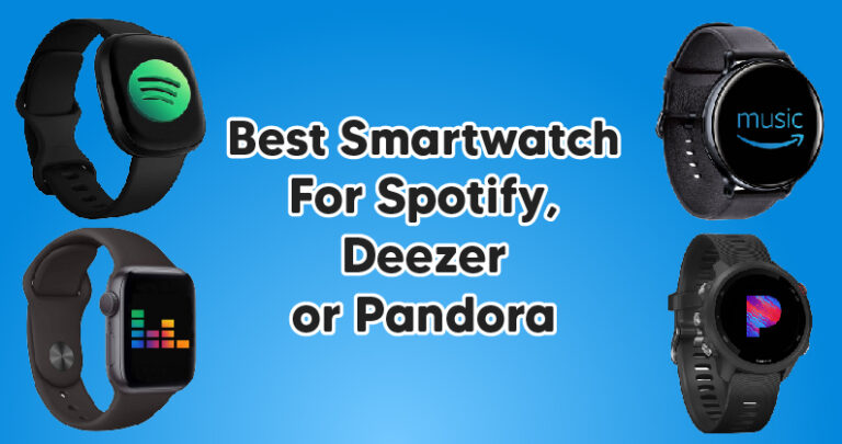 Best Smartwatches For Spotify 2021 [Also for Deezer, Strava, Pandora