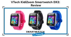 Vtech Kidizoom DX2 smartwatch review and comparison