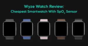 wyze watch review 20 cheapest smartwatch offering spo2 heartrate sleep tracking