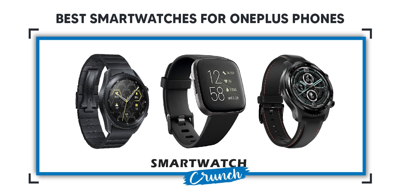 Best Smartwatches For OnePlus Phones
