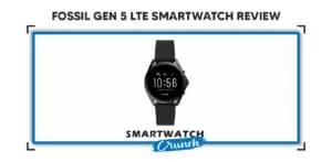 Fossil Gen 5 LTE Smartwatch Review