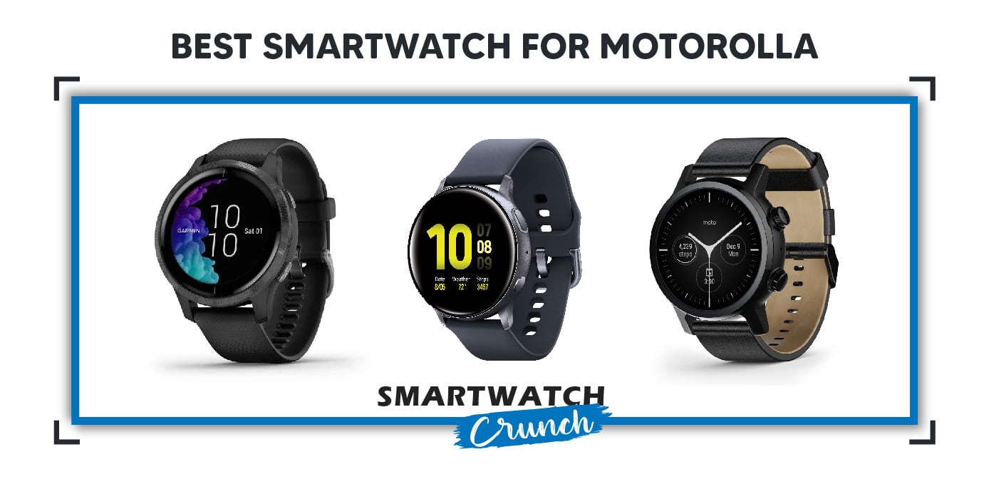 Best smartwatch for motorolla