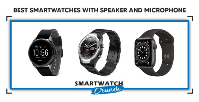 smartwatches with speaker and mic