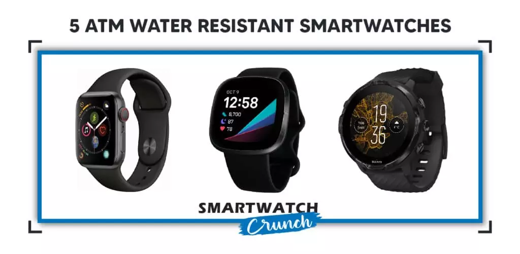 5 ATM Water Resistant Smartwatches