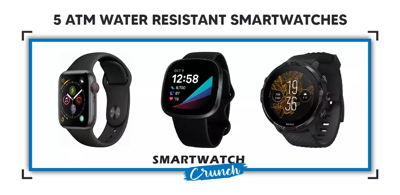 5 ATM Water Resistant Smartwatches