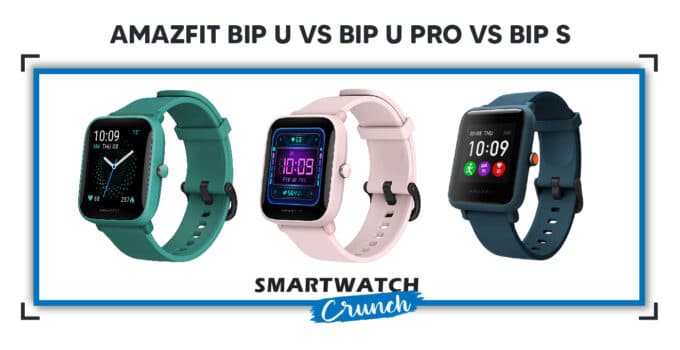 Amazfit Bip U vs Bip U PRo vs Bip S comparison