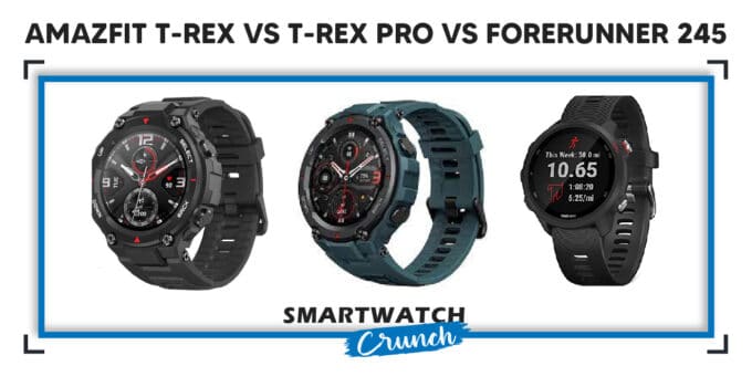 Amazfit T-Rex vs T-Rex Pro vs Forerunner 245-01