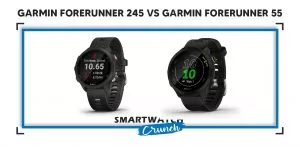 Garmin-Forerunner-245-Vs-Garmin-Forerunner-55