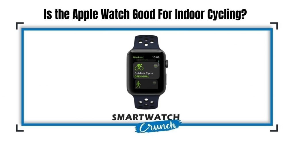 is-the-apple-watch-good-for-indoor-cycling-smartwatchcrunch