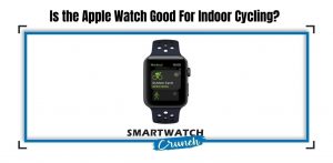 Apple watch for indoor cycling