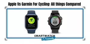 Which one is good Apple watch or garmin watch for Cycling