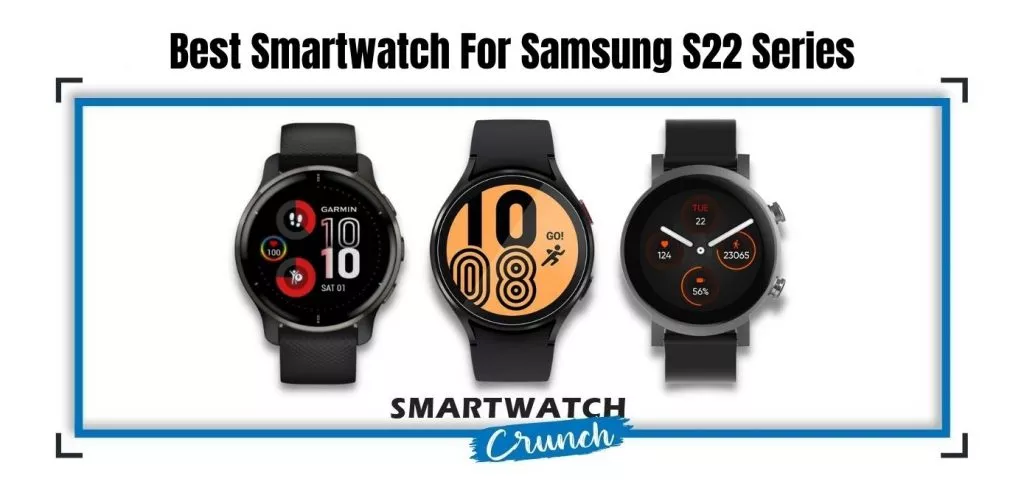 smartwatches for Samsung s22 series