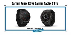 Garmin Fenix 7X & Tactix 7 Pro