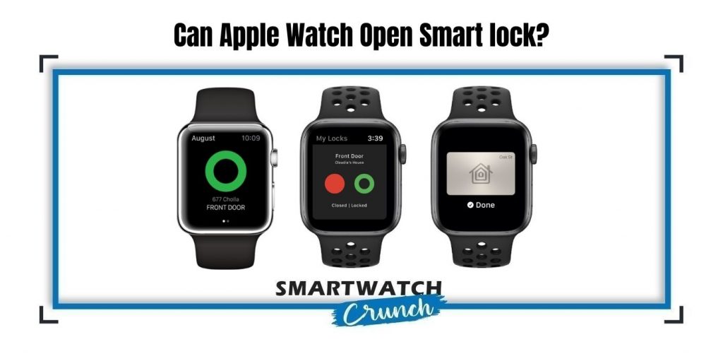 Can Apple Watch Open Smart lock? (Answered)