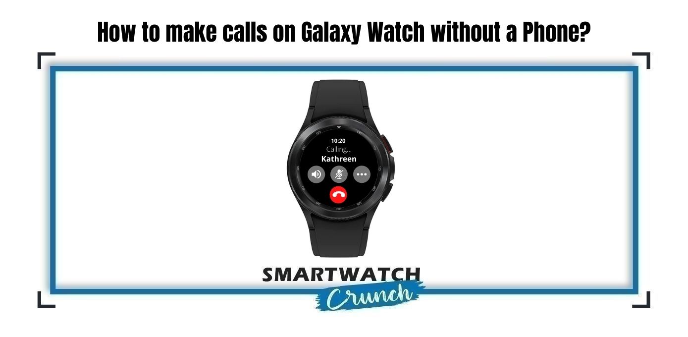 call on Galaxy Watch