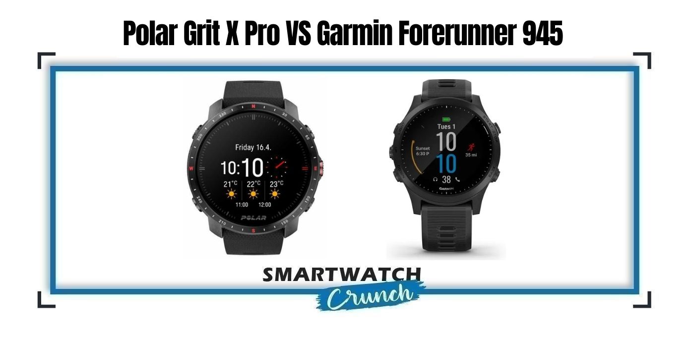 Polar Grit X Pro VS Garmin Forerunner 945