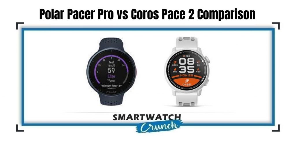 Polar Pacer Pro vs Coros Pace 2 Comparison 9 Major