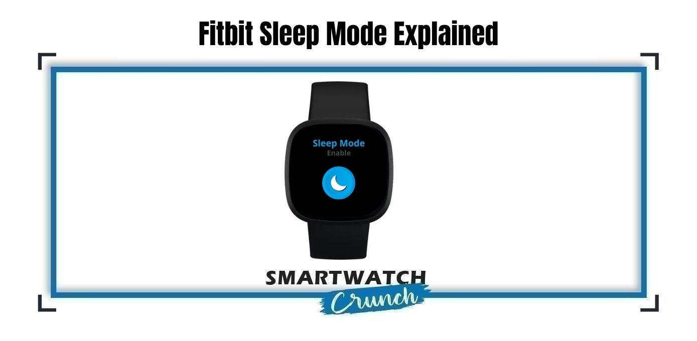 fitbit-sleep-mode-explained-smartwatchcrunch