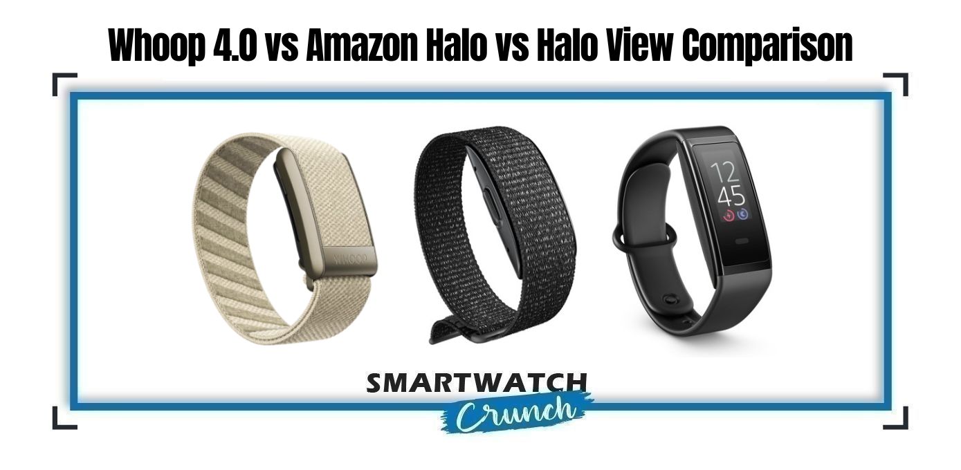 Whoop 4.0 vs Amazon Halo vs Halo View
