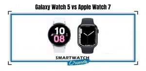 Apple watch 7 and Galaxy watch 5