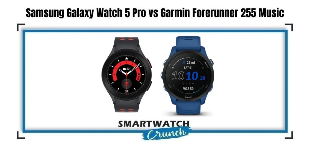 Samsung Galaxy Watch 5 Pro vs Garmin Forerunner 255 Music Comparison