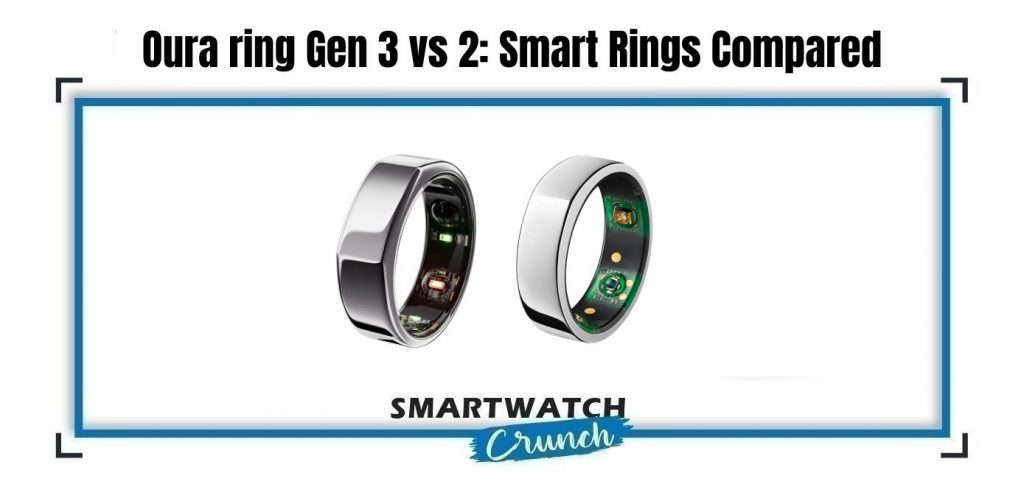 Oura ring Gen 3 vs 2 Smart Rings Compared SmartwatchCrunch