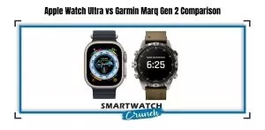 Apple Watch Ultra vs Garmin Marq Gen 2 Comparison