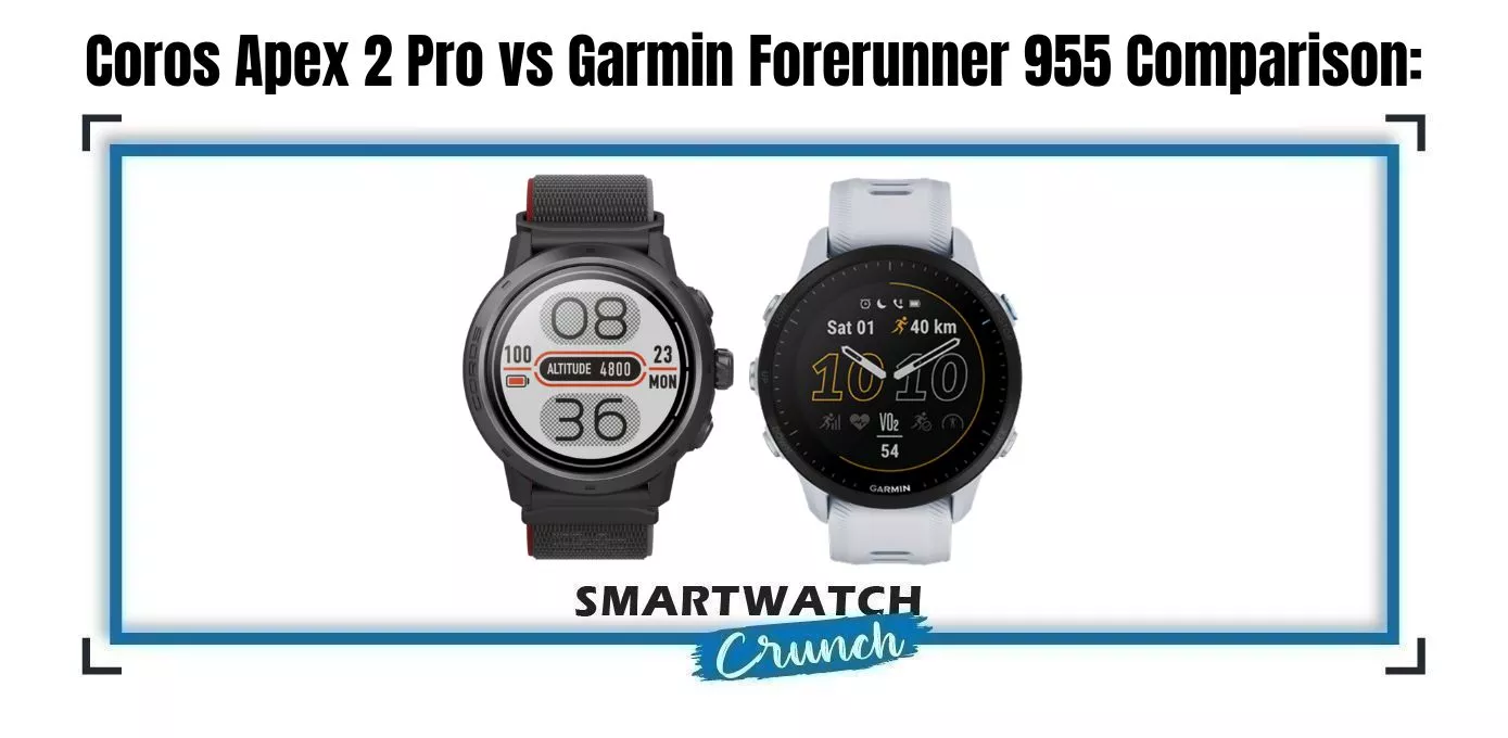 Coros Apex 2 Pro vs Garmin Forerunner 955