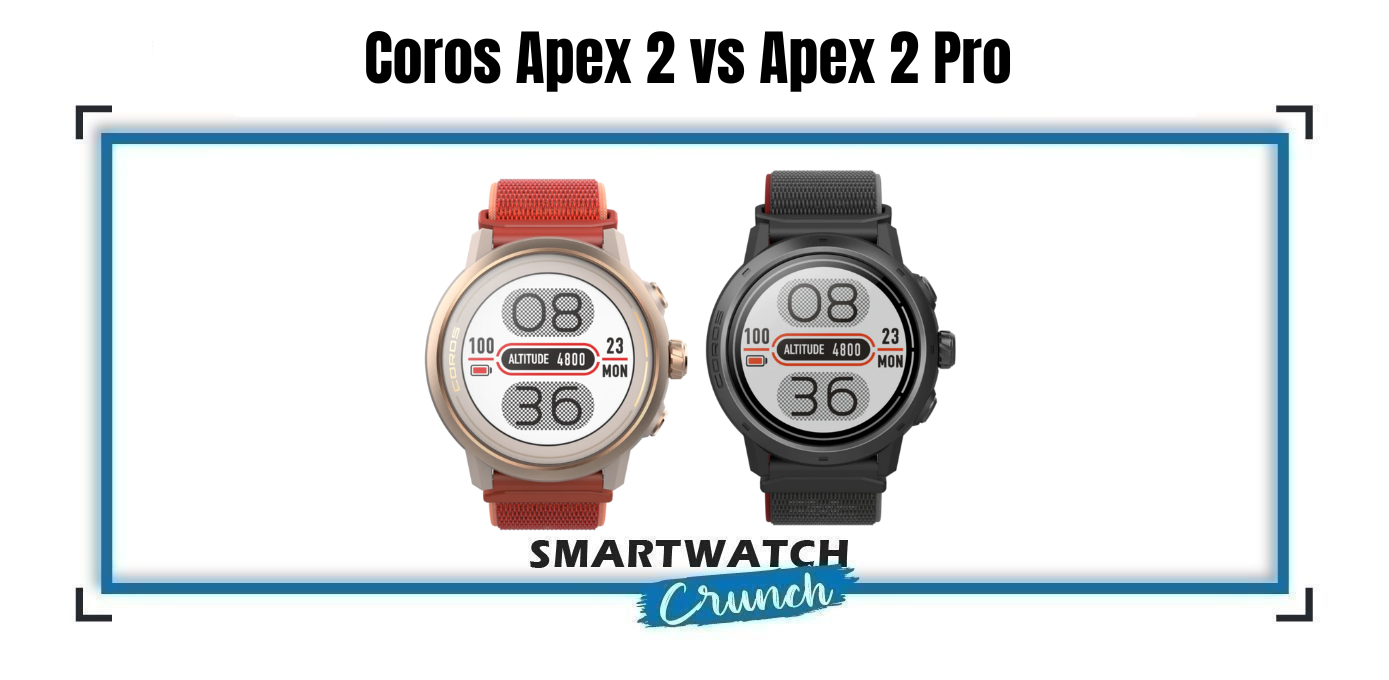Coros Apex 2 vs Apex 2 Pro