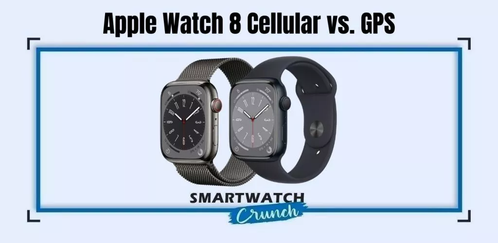 iWatch 8 LTE vs GPS
