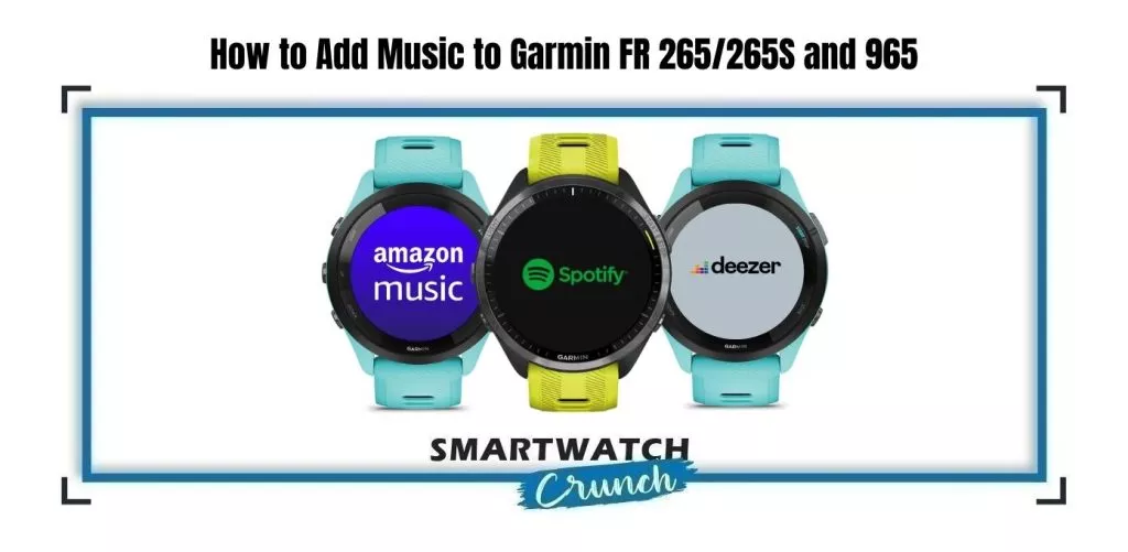 Add Music to Garmin FR 265 and 965