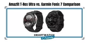 Amazfit T rex Ultra vs Fenix 7